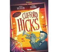 Clifford Hicks: Une vie déchirée