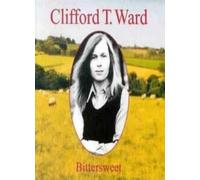 Clifford T. Ward - Bittersweet [Import]
