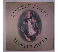 CLIFFORD T. WARD - mantle pieces LP