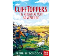 Fleur Hitchcock – Clifftoppers : The Arrowhead Moor Adventure