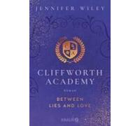 Cliffworth Academy - Between Lies And Love