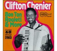 Clifton Chenier - Bon Ton Roulet & More [Compact Discs]