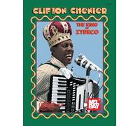 Clifton Chenier - King of Zydeco: 15 Accordion Solos by America’s Zydeco Master