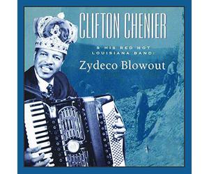 Clifton Chenier & Zydeco - Zydeco Blowout