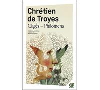 Cligès ; Philomena ; Chansons