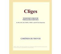 Cliges (Webster's French Thesaurus Edition)
