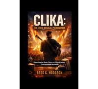 Clika: The 2026 Musical Phenomenon: Unpacking the Music, Story, and Cultural Legacy That Resonated Worldwide