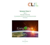 CLIL Science Year: Part 2: The reign of the living: The classification and life cycle of cells, plants and animals. Food chains.