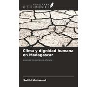 Clima y dignidad humana en Madagascar: entender la resiliencia africana