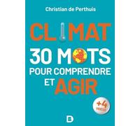 Climat - 30 Mots Pour Comprendre Et Agir
