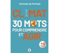 Climat : 30 mots pour comprendre et agir - Christian De Perthuis - De Boeck Supérieur - broché - Etude