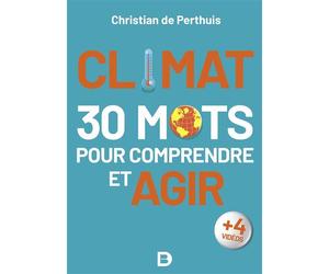 Climat : 30 mots pour comprendre et agir - Christian De Perthuis - De Boeck Supérieur - broché - Etude