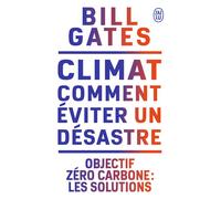 Climat : comment éviter un désastre Objectif zéro carbone : les solutions - Bill Gates - J'ai Lu - Poche - Essai