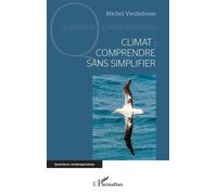 Climat : comprendre sans simplifier - Michel Vieillefosse - L'harmattan - broché - Essai