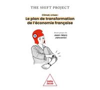 Climat, crises Le plan de transformation de l'économie française - The Shift Project - Odile Jacob - broché - Etude