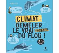 Climat : Démêler le vrai du flou: Les 20 clichés les plus fréquents passés au crible