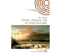 Climat, Histoire, Art en vingt épisodes - Guy Jacques - Publibook - broché - Essai