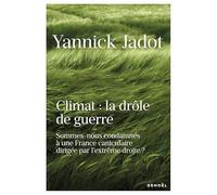 Climat : la drôle de guerre: Sommes-nous condamnés à une France caniculaire dirigée par l'extrême droite ?