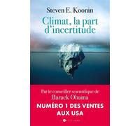 Climat, la part d'incertitude - Steven E. Koonin - L'artilleur - broché - Etude