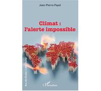 Climat : l'alerte impossible - Jean-Pierre Payot - L'harmattan - broché - Essai