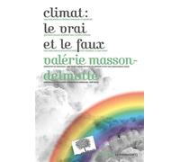 Climat : le vrai et le faux - Valérie Masson-Delmotte - Le Pommier - broché - Guide