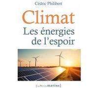 Climat - Les énergies de l'espoir Cédric Philibert (Auteur)