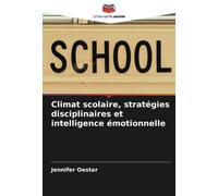 Climat scolaire, stratégies disciplinaires et intelligence émotionnelle