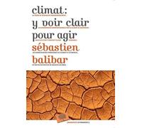Climat : Y Voir Clair Pour Agir