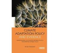 Climate Adaptation Policy and Evidence: Understanding the Tensions between Politics and Expertise in Public Policy (The Earthscan Science in Society Series) - [Version Originale] Inconnu (Auteur)