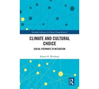 Climate and Cultural Choice Social Pathways to Mitigation - Robert H. Winthrop - Routledge - ebook (ePub) - Livre