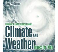Climate And Weather Books For Kids Children's Earth Sciences Books