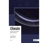 CLIMATE : another way to fight global warming - Jean Parrein - Nombre 7 - broché - Essai