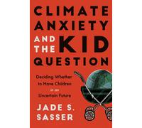 Climate Anxiety And The Kid Question