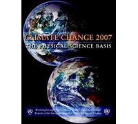 Climate Change 2007 - The Physical Science Basis: Working Group I Contribution to the Fourth Assessment Report of the IPCC