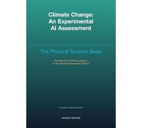 Climate Change - An Experimental AI Assessment: Volume I: The Physical Science Basis