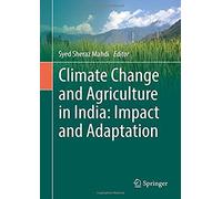 Climate Change And Agriculture In India: Impact And Adaptation