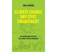 Climate Change and Civic Engagement: The Origins and Future of the Climate Justice Movement