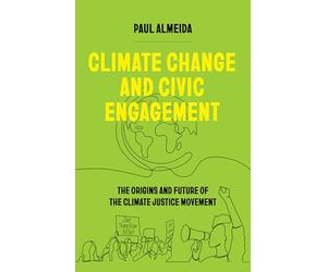 Climate Change and Civic Engagement: The Origins and Future of the Climate Justice Movement