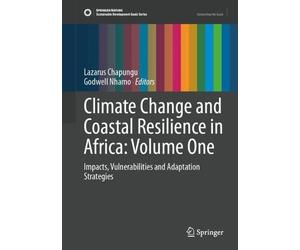 Climate Change and Coastal Resilience in Africa: Volume One: Impacts, Vulnerabilities and Adaptation Strategies