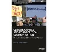 Climate Change and Communication: Media, Emotion and Environmental Advocacy (Routledge Studies in Environmental Communication and Media) - [Livre en VO] Philip Hammond, Hugh Ortega Breton (Auteur)