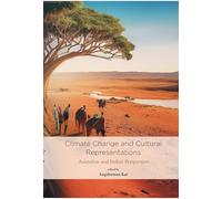 Climate Change and Cultural Representations: Australian and Indian Perspectives