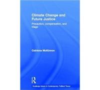Climate Change and Future Justice by McKinnon Catriona University of Reading UK Hardcover Book Catriona McKinnon (Auteur)