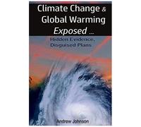 Climate Change And Global Warming - Exposed