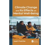 Climate Change and Its Effects on Mental Well-Being