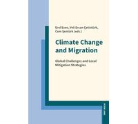 Climate Change and Migration:: Global Challenges and Local Mitigation Strategies