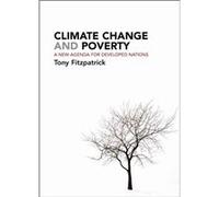 Climate Change And Poverty: A New Agenda For Developed Nations (Paperback) Tony Fitzpatrick, (Auteur)