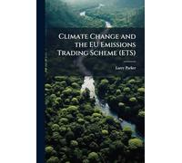 Climate Change and the EU Emissions Trading Scheme (ETS)