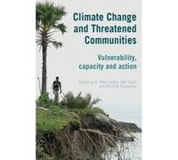 Climate Change and Threatened Communities: Vulnerability, Capacity, and Action - [Version Originale] Inconnu (Auteur)