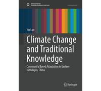 Climate Change and Traditional Knowledge Community Based Adaption in Eastern Himalayas, China - Yin Lun - Springer Vienne - ebook (ePub) - Livre