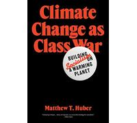 Guerre des classes climatique – Bâtir le socialisme sur une planète qui chauffe